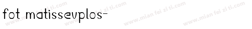 fot matissevplos字体转换